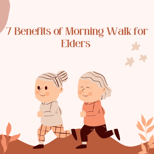 7 Benefits of Morning Walk for Elders